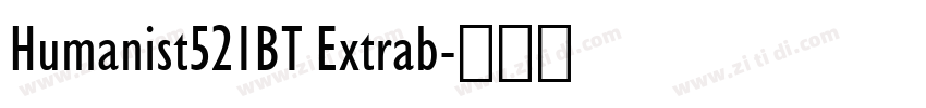 Humanist521BT Extrab字体转换 Humanist521BT Extrab字体转换